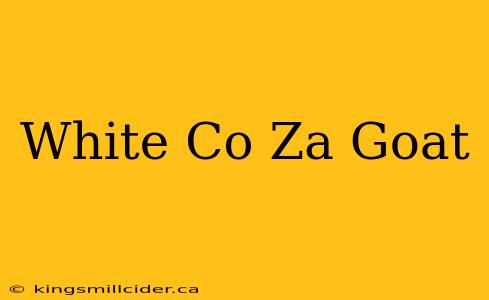 White Co Za Goat