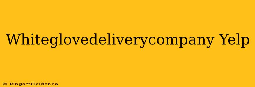 Whiteglovedeliverycompany Yelp