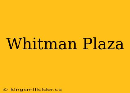 Whitman Plaza