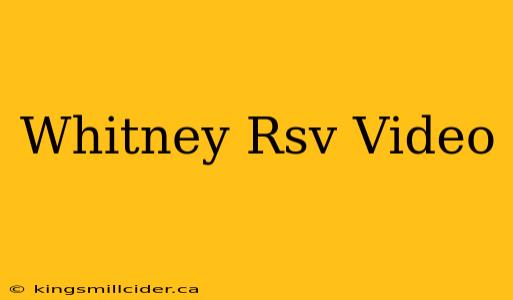 Whitney Rsv Video