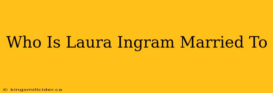 Who Is Laura Ingram Married To