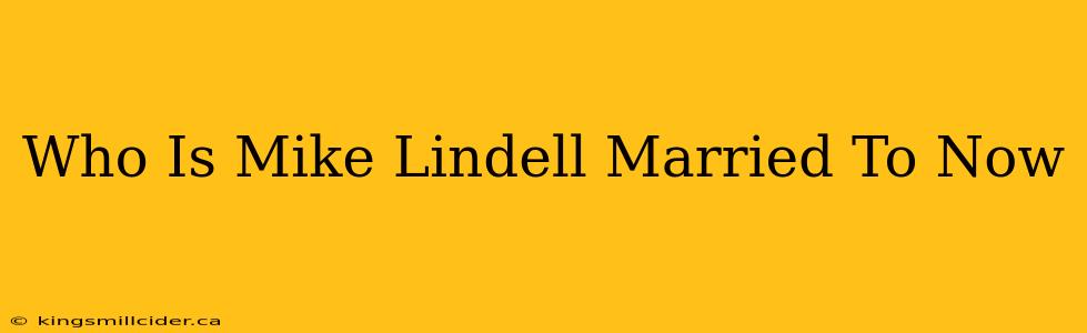 Who Is Mike Lindell Married To Now