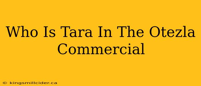 Who Is Tara In The Otezla Commercial