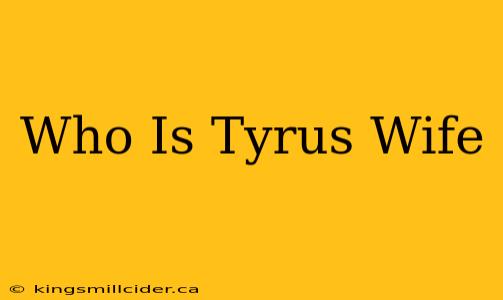 Who Is Tyrus Wife