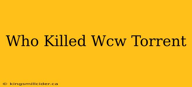 Who Killed Wcw Torrent