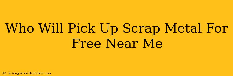 Who Will Pick Up Scrap Metal For Free Near Me