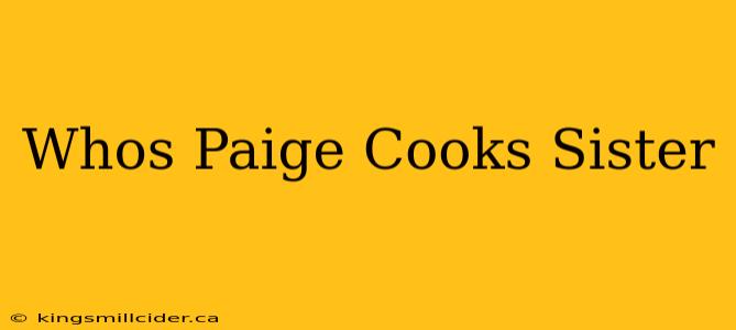 Whos Paige Cooks Sister