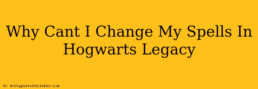 Why Cant I Change My Spells In Hogwarts Legacy