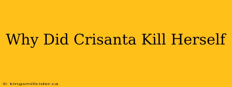 Why Did Crisanta Kill Herself