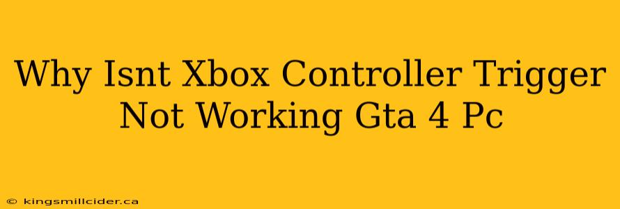 Why Isnt Xbox Controller Trigger Not Working Gta 4 Pc