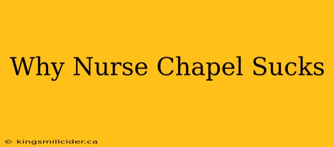 Why Nurse Chapel Sucks