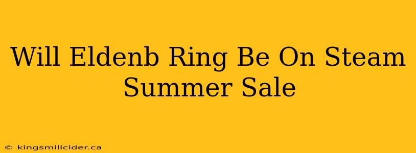 Will Eldenb Ring Be On Steam Summer Sale