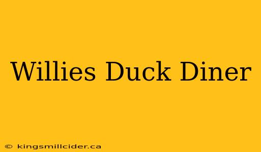 Willies Duck Diner