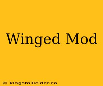 Winged Mod