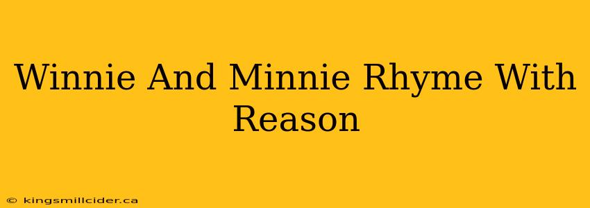 Winnie And Minnie Rhyme With Reason