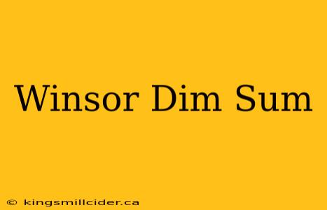 Winsor Dim Sum