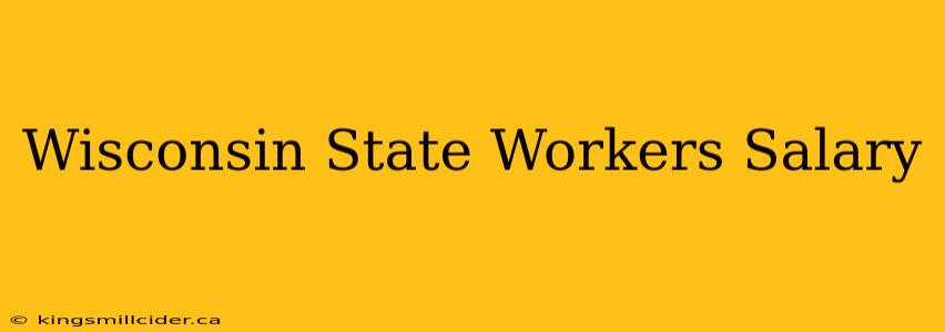 Wisconsin State Workers Salary