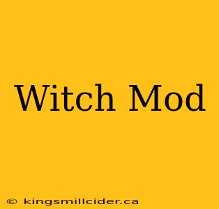 Witch Mod