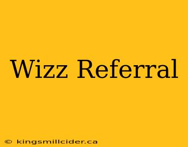 Wizz Referral