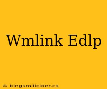 Wmlink Edlp