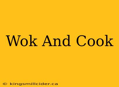 Wok And Cook