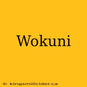 Wokuni