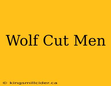 Wolf Cut Men