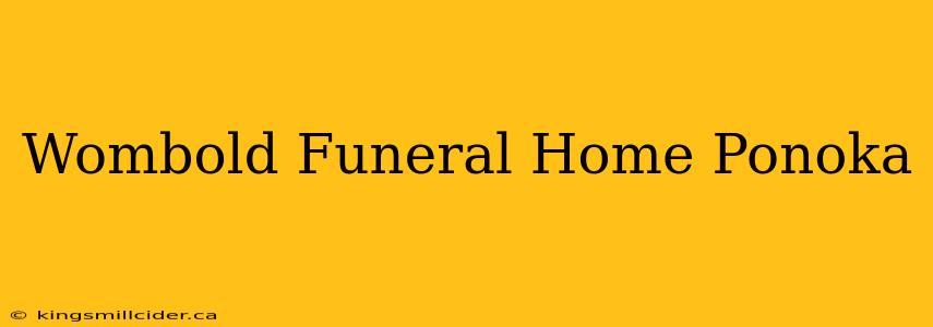 Wombold Funeral Home Ponoka