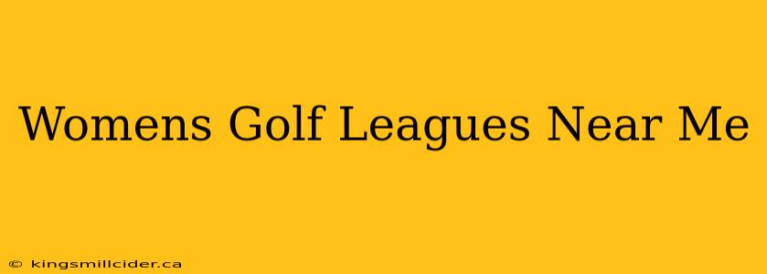 Womens Golf Leagues Near Me