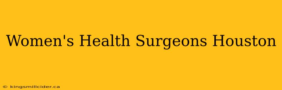 Women's Health Surgeons Houston