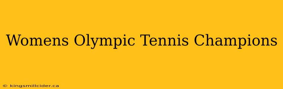 Womens Olympic Tennis Champions