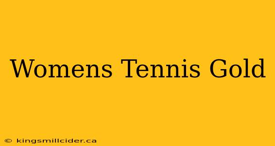 Womens Tennis Gold