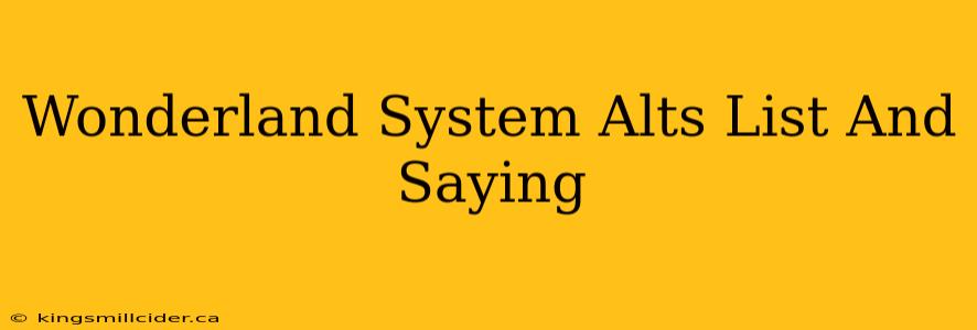 Wonderland System Alts List And Saying