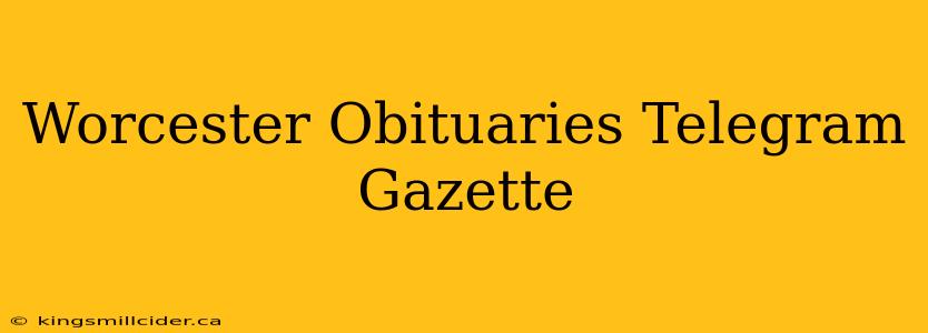 Worcester Obituaries Telegram Gazette