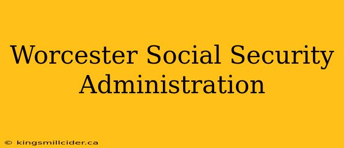 Worcester Social Security Administration