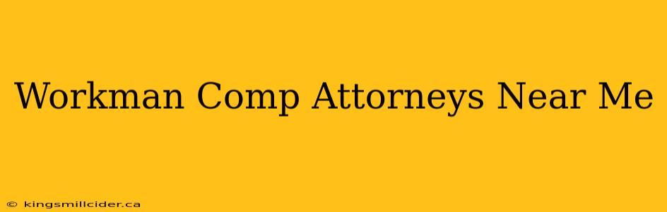 Workman Comp Attorneys Near Me