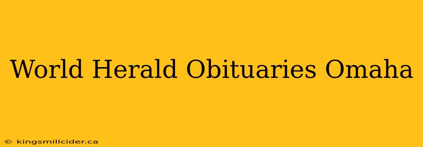 World Herald Obituaries Omaha