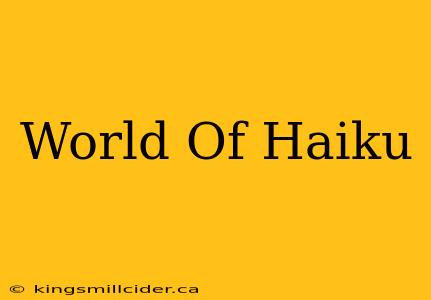 World Of Haiku