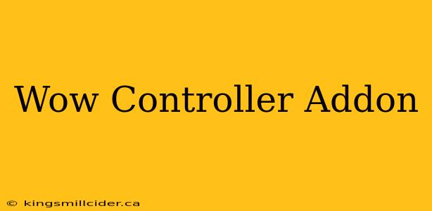 Wow Controller Addon