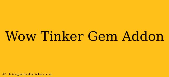 Wow Tinker Gem Addon