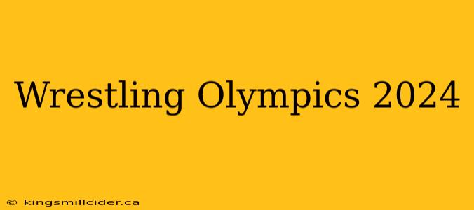 Wrestling Olympics 2024