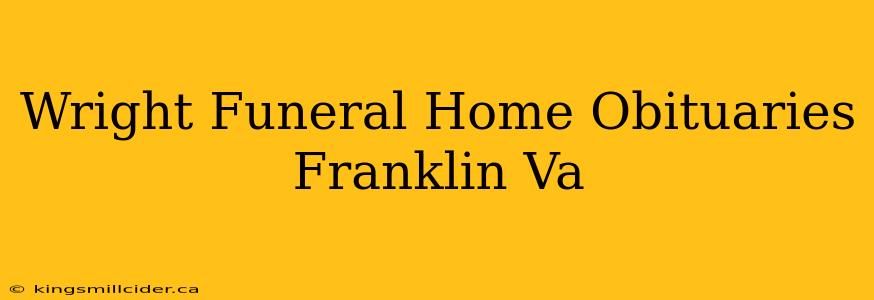 Wright Funeral Home Obituaries Franklin Va