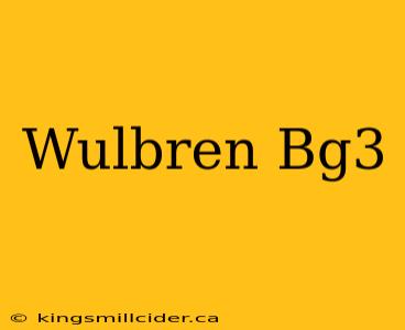 Wulbren Bg3