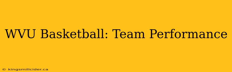 WVU Basketball: Team Performance