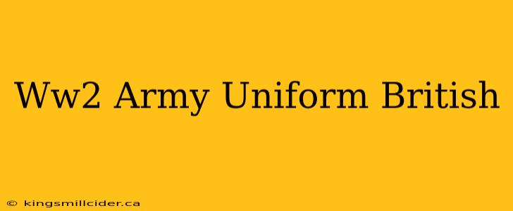 Ww2 Army Uniform British