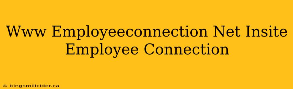 Www Employeeconnection Net Insite Employee Connection