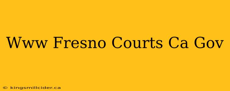 Www Fresno Courts Ca Gov