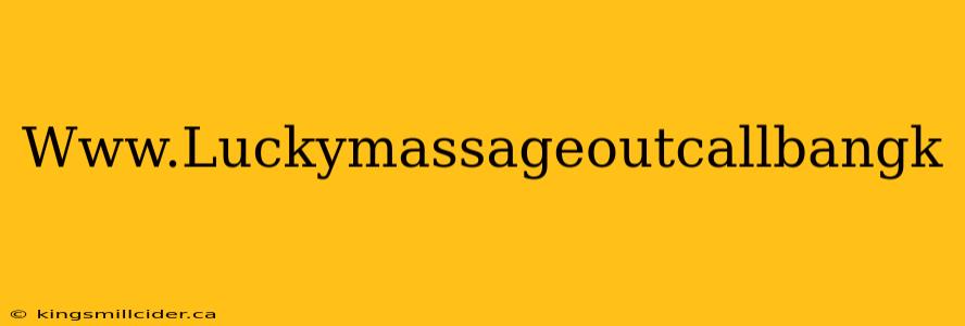 Www.Luckymassageoutcallbangk