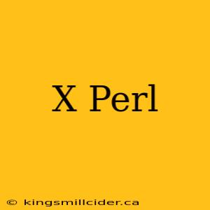 X Perl