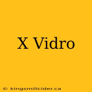 X Vidro